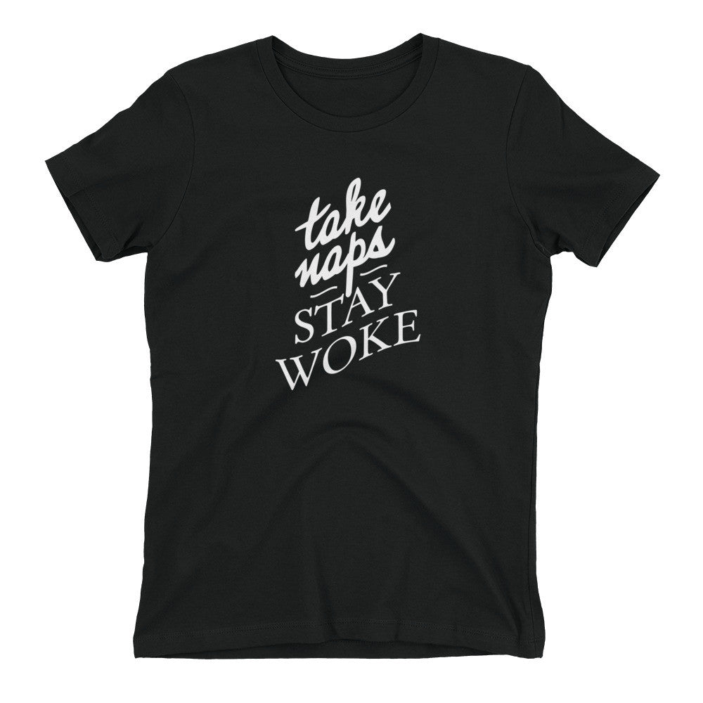 Take Naps / Stay Woke Women's T-Shirt